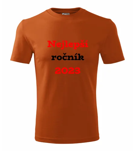 trička s potiskem Oranžové tričko Nejlepší ročník 2023 