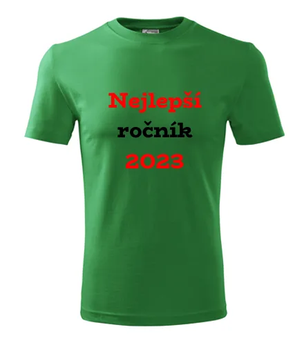 trička s potiskem Zelené tričko Nejlepší ročník 2023 