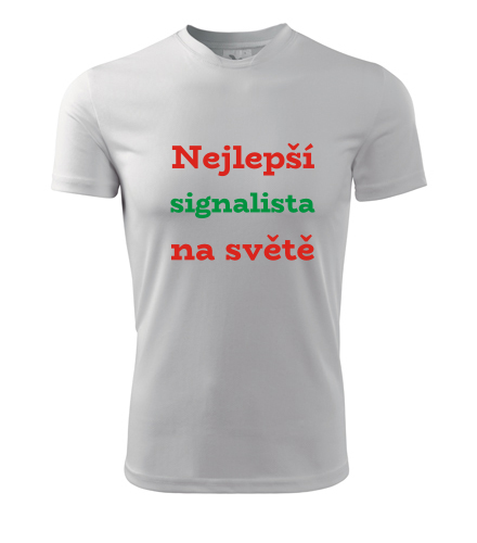 Pánské tričko Nejlepší signalista na světě - Dárek pro železničáře