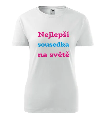 Bílé dámské tričko nejlepší sousedka na světě