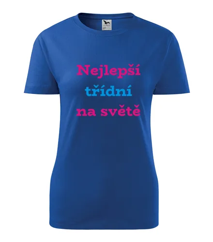 Modré dámské tričko nejlepší třídní na světě