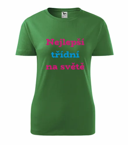 Zelené dámské tričko nejlepší třídní na světě