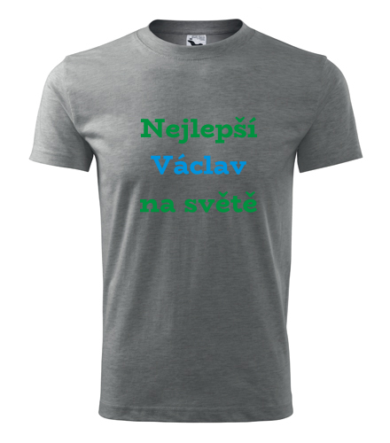 Šedé tričko nejlepší Václav na světě