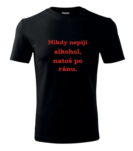 Černé tričko Nikdy nepiji alkohol