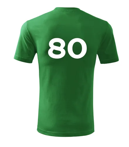 trička s potiskem Zelené tričko s číslem 80 