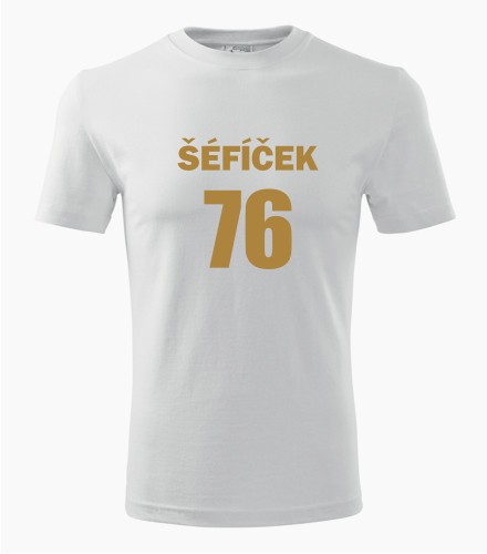 Tričko Šéfíček 76 - Dárek pro muže k 76