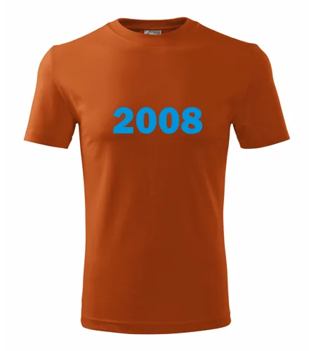 trička s potiskem Oranžové tričko s rokem narození 2008 