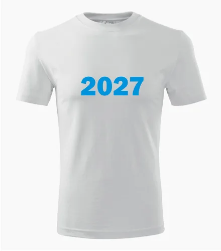 trička s potiskem Bílé tričko s rokem narození 2027 