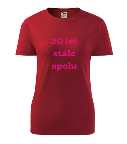 trička s potiskem Červené dámské tričko 20 let stále spolu 