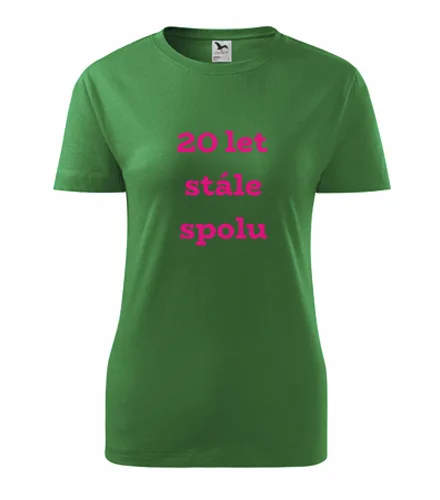 trička s potiskem Zelené dámské tričko 20 let stále spolu 