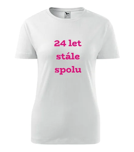 Bílé dámské tričko 24 let stále spolu