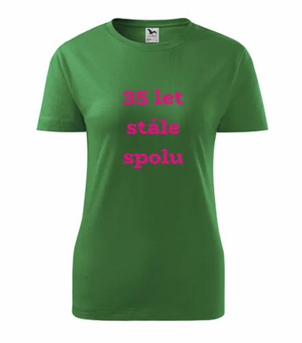 trička s potiskem Zelené dámské tričko 35 let stále spolu 