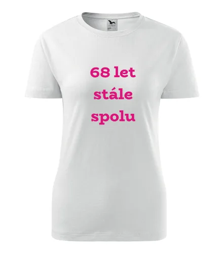 Bílé dámské tričko 68 let stále spolu