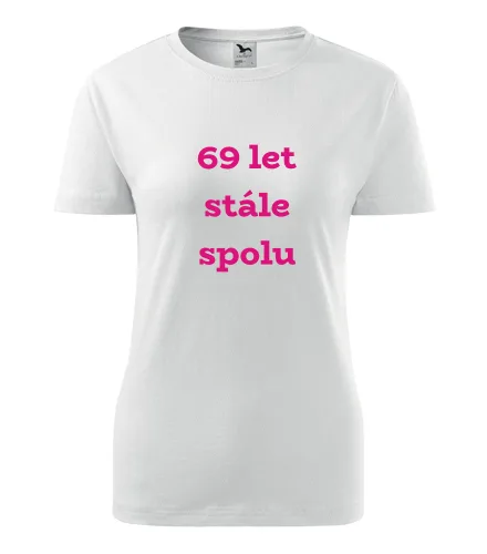 Bílé dámské tričko 69 let stále spolu