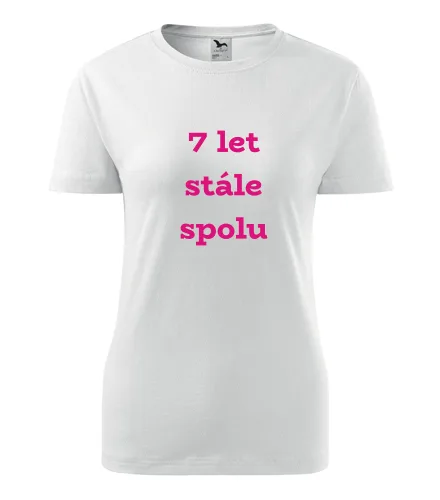Bílé dámské tričko 7 let stále spolu