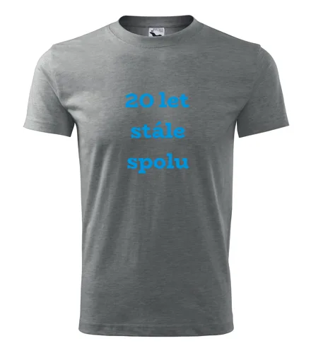 trička s potiskem Šedé tričko 20 let stále spolu 