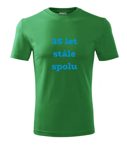 trička s potiskem Zelené tričko 35 let stále spolu 