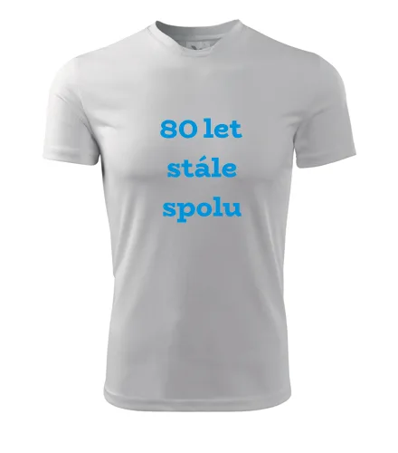 trička s potiskem Bílé tričko 80 let stále spolu 