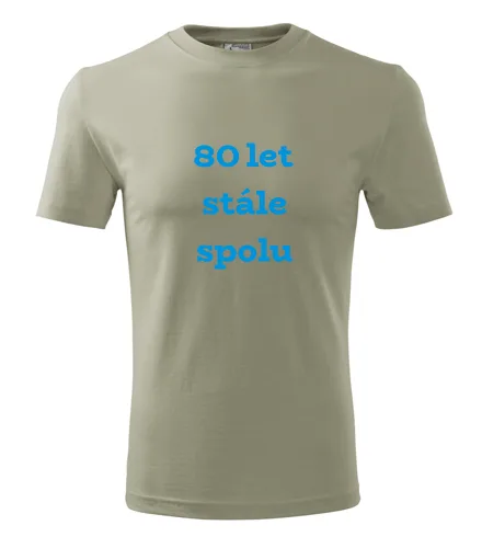 trička s potiskem Khaki tričko 80 let stále spolu 