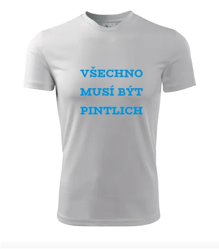 Bílé tričko Všechno musí být pintlich
