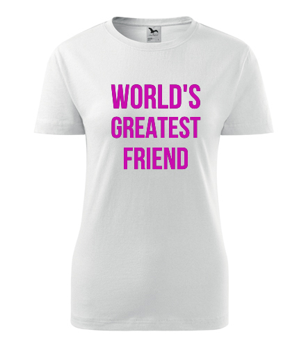 Dámské tričko Worlds Greatest Friend