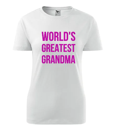 Bílé dámské tričko Worlds Greatest Grandma