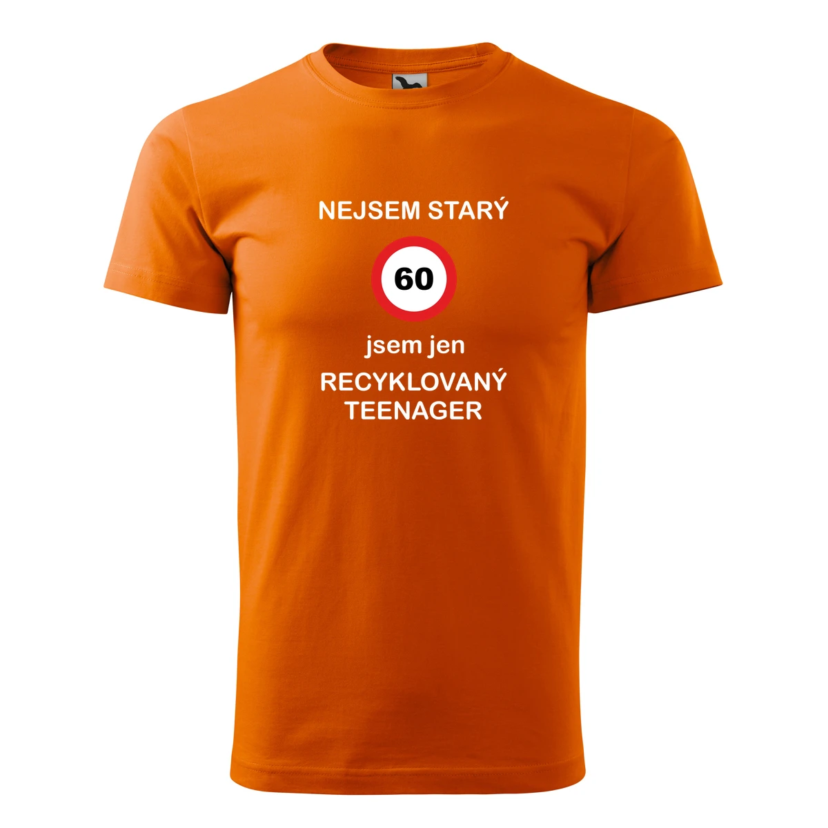 trička s potiskem Oranžové tričko jsem recyklovaný teenager 60 