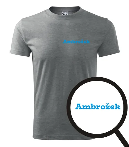 trička s potiskem Tričko Ambrožek - novinka