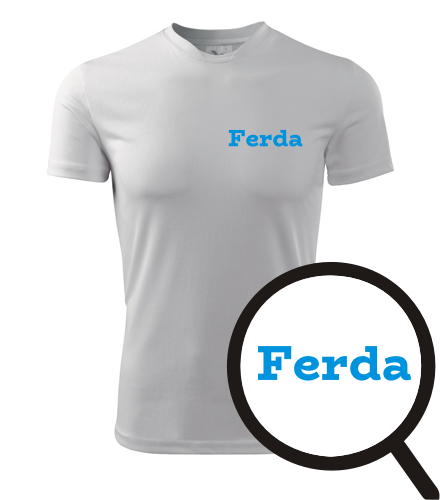 trička s potiskem Tričko Ferda - novinka