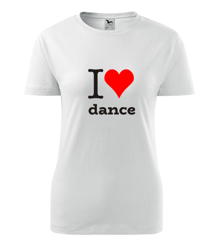 Dámské tričko I love dance