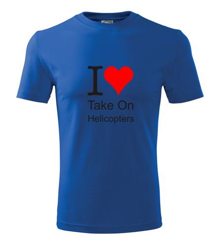 Modré tričko I love Take On Helicopters