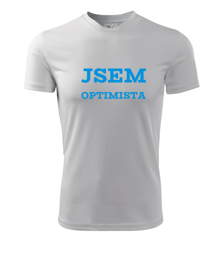 Tričko Jsem optimista - Vtipná firemní trička