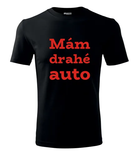 Černé tričko Mám drahé auto