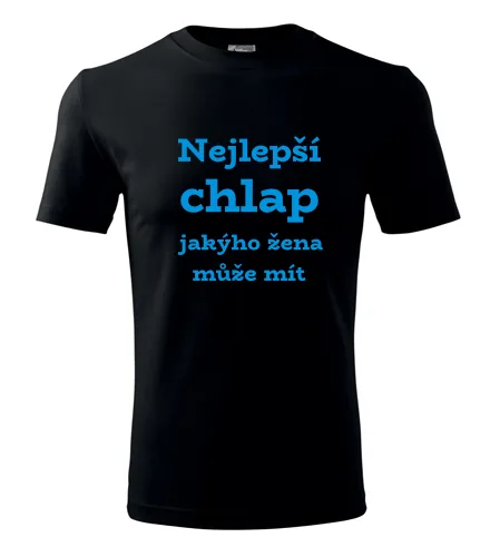 Černé tričko Nejlepší chlap jakýho žena může mít
