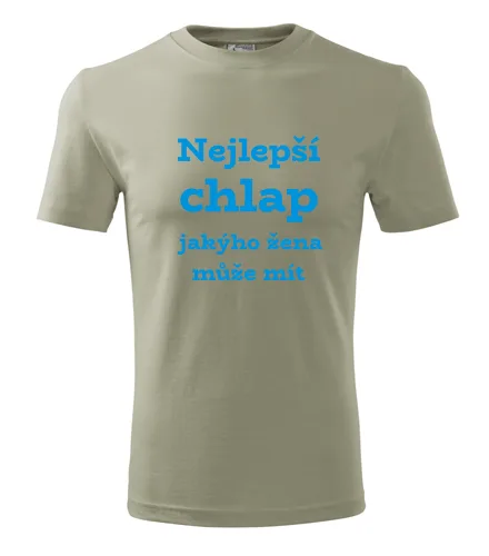 Khaki tričko Nejlepší chlap jakýho žena může mít