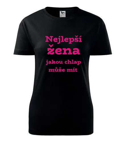 Černé dámské tričko Nejlepší žena jakou chlap může mít