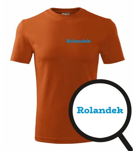 trička s potiskem Tričko Rolandek - novinka