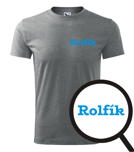trička s potiskem Tričko Rolfík - novinka