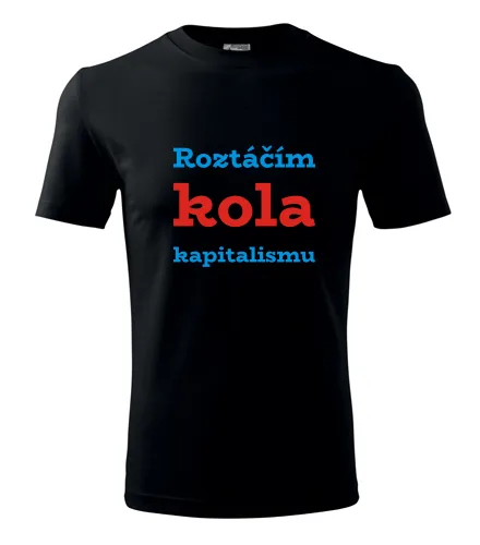 Černé tričko Roztáčím kola kapitalismu