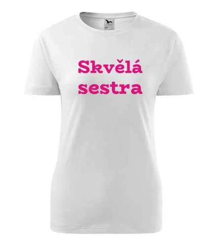 Bílé dámské tričko Skvělá sestra