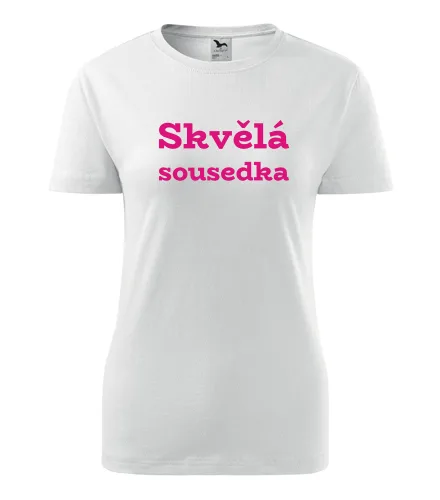 Bílé dámské tričko Skvělá sousedka