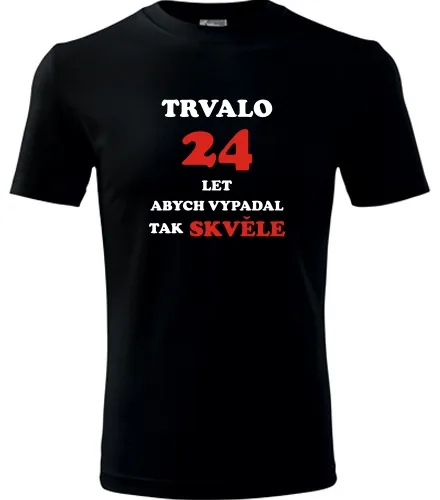 trička s potiskem Černé tričko trvalo 24 let 