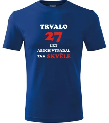 trička s potiskem Modré tričko trvalo 27 let 