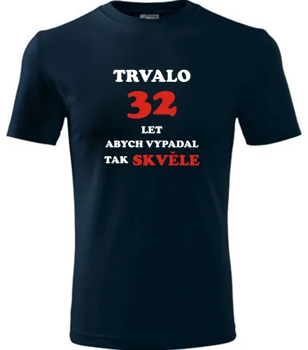 trička s potiskem Tmavě modré tričko trvalo 32 let 