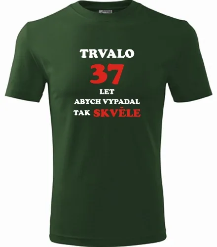 trička s potiskem Lahvově zelené tričko trvalo 37 let 