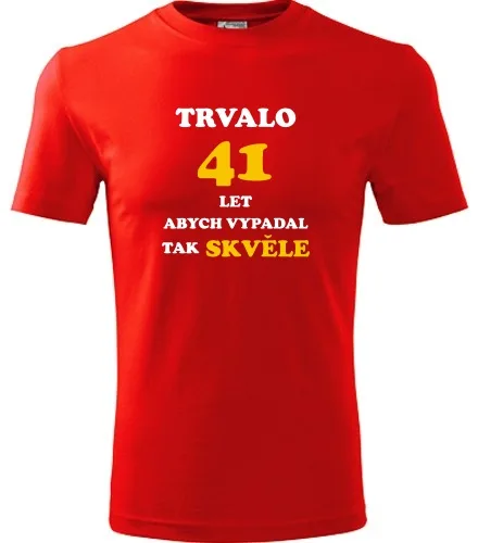 trička s potiskem Červené tričko trvalo 41 let 