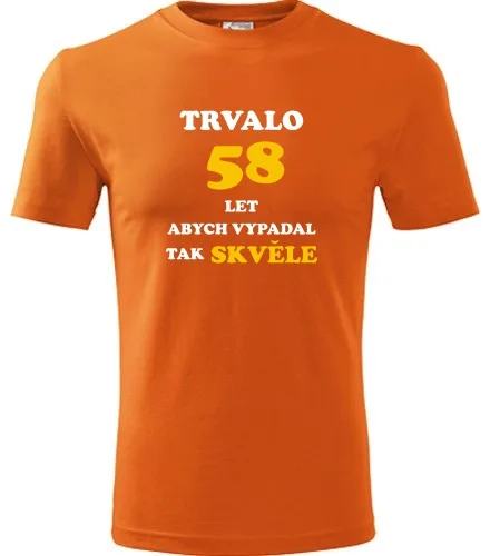 trička s potiskem Oranžové tričko trvalo 58 let 
