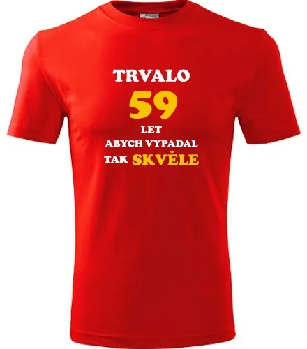 trička s potiskem Červené tričko trvalo 59 let 