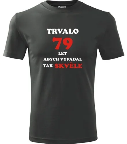 trička s potiskem Grafitové tričko trvalo 79 let 