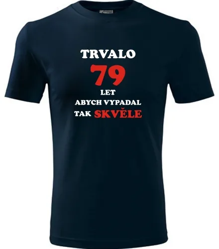 trička s potiskem Tmavě modré tričko trvalo 79 let 